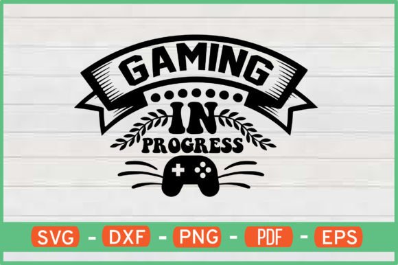 Gaming in Progress SVG Files for Your Creative Projects